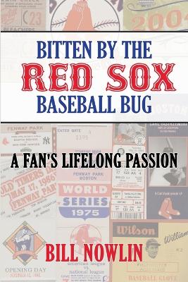 Bitten by the Red Sox Baseball Bug: A Fan's Lifelong Passion book