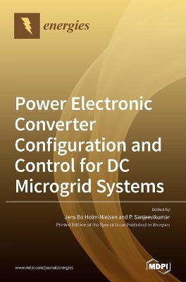 Power Electronic Converter Configuration and Control for DC Microgrid Systems book