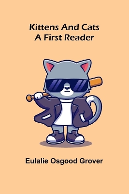 Kittens and Cats: A First Reader book