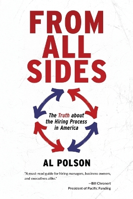 From All Sides: The Truth about the Hiring Process in America by Al Polson