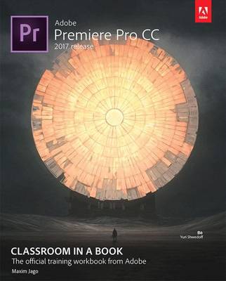 Adobe Premiere Pro CC Classroom in a Book (2017 release) book