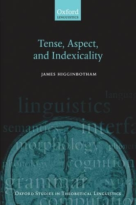 Tense, Aspect, and Indexicality by James Higginbotham