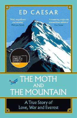 The Moth and the Mountain: Shortlisted for the Costa Biography Award 2021 by Ed Caesar