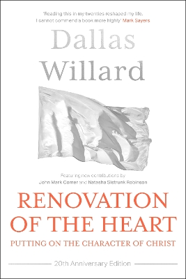 Renovation of the Heart (20th Anniversary Edition): Putting on the character of Christ by Dallas Willard