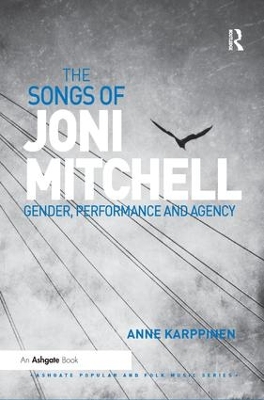 The Songs of Joni Mitchell: Gender, Performance and Agency book