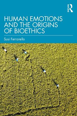 Human Emotions and the Origins of Bioethics book