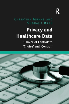 Privacy and Healthcare Data: 'Choice of Control' to 'Choice' and 'Control' by Christina Munns