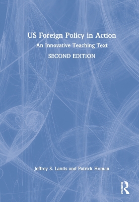 US Foreign Policy in Action: An Innovative Teaching Text book