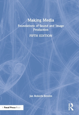Making Media: Foundations of Sound and Image Production book