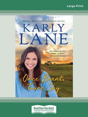 Once Burnt, Twice Shy by Karly Lane