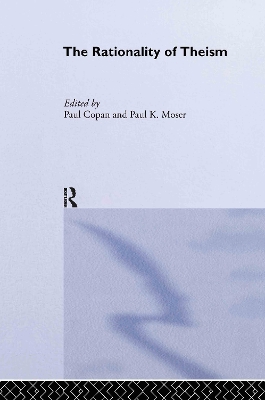 The Rationality of Theism by Paul Copan