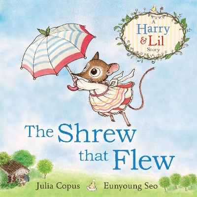 The The Shrew that Flew by Julia Copus