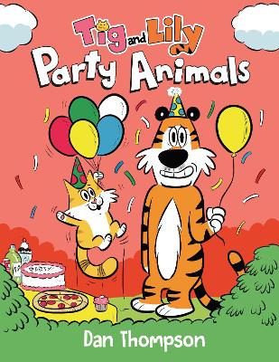 Party Animals (Tig and Lily Book 2): (A Graphic Novel) book