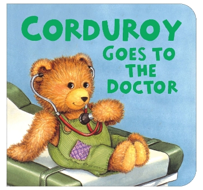 Corduroy Goes to the Doctor book