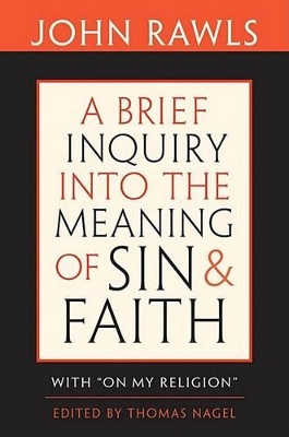 A Brief Inquiry into the Meaning of Sin and Faith by John Rawls