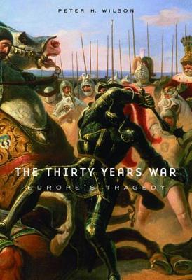 The Thirty Years War by Peter H. Wilson