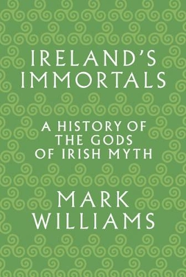 Ireland's Immortals by Mark Williams