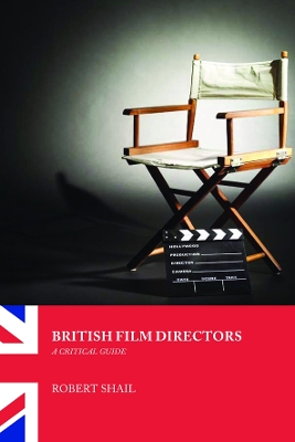British Film Directors by Robert Shail