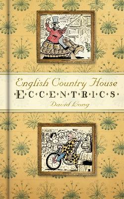 English Country House Eccentrics by David Long