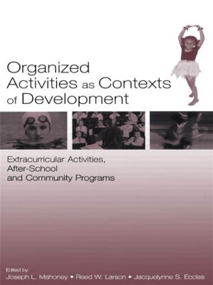 Organized Activities as Contexts of Development by Joseph L. Mahoney