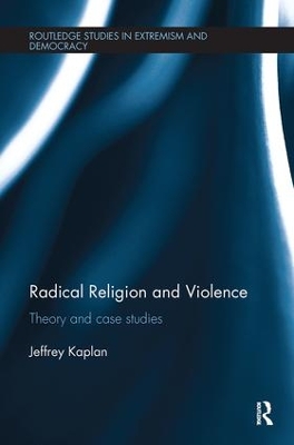 Radical Religion and Violence by Jeffrey Kaplan