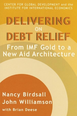 Delivering on Debt Relief – From IMF Gold to a New Aid Architecture book