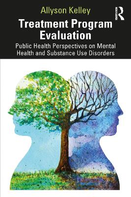 Treatment Program Evaluation: Public Health Perspectives on Mental Health and Substance Use Disorders book