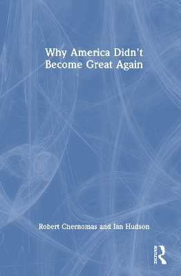 Why America Didn't Become Great Again by Robert Chernomas