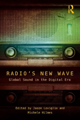 Radio's New Wave: Global Sound in the Digital Era by Jason Loviglio