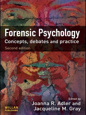 Forensic Psychology: Concepts, Debates and Practice by Joanna Adler