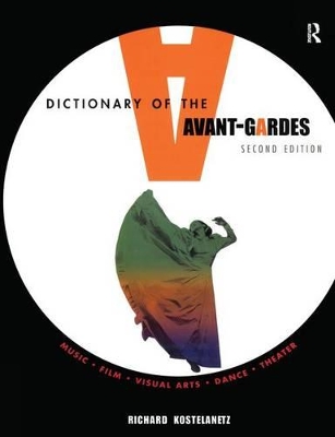 Dictionary of the Avant-gardes by Richard Kostelanetz
