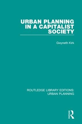 Urban Planning in a Capitalist Society by Gwyneth Kirk
