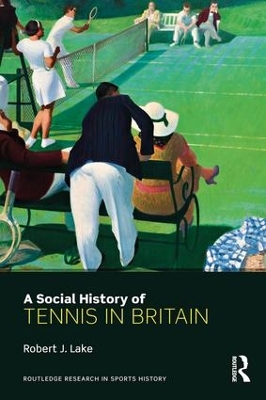 A Social History of Tennis in Britain book