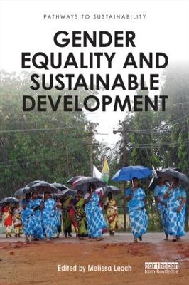 Gender Equality and Sustainable Development by Melissa Leach