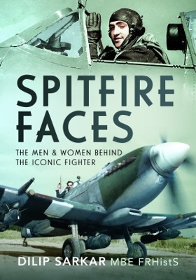 Spitfire Faces: The Men and Women Behind the Iconic Fighter book