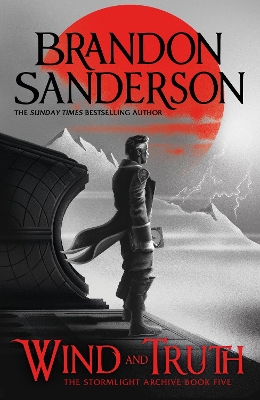 Wind and Truth: The brand new epic Stormlight Archive novel from the international bestseller by Brandon Sanderson