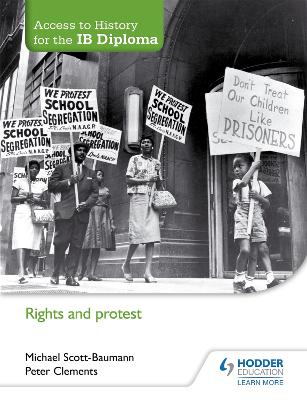 Access to History for the IB Diploma: Rights and protest by Michael Scott-Baumann