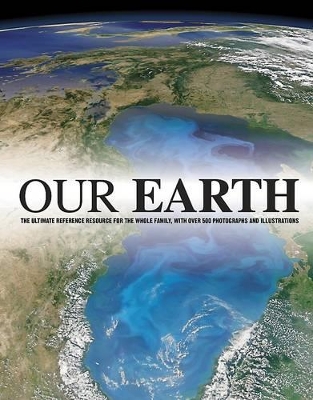 Our Earth - A Family Reference Guide book