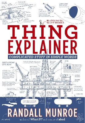 Thing Explainer: Complicated Stuff in Simple Words book