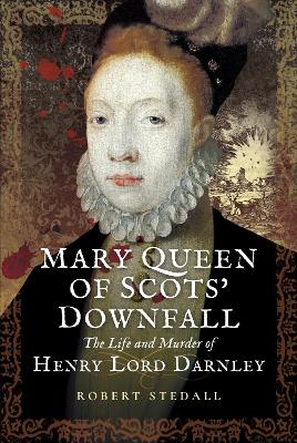 Mary Queen of Scots Downfall book