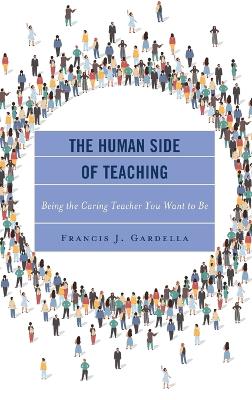 The Human Side of Teaching: Being the Caring Teacher You Want to Be book
