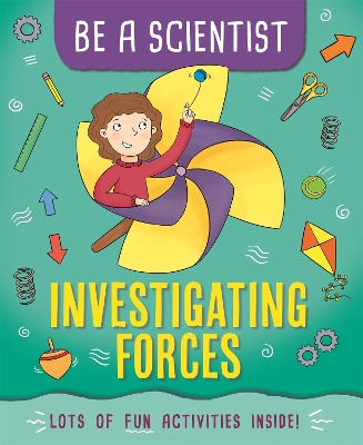 Be a Scientist: Investigating Forces book