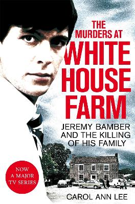 The Murders at White House Farm: Jeremy Bamber and the killing of his family. The definitive investigation. book