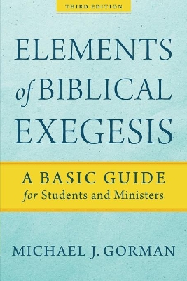 Elements of Biblical Exegesis – A Basic Guide for Students and Ministers book
