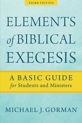 Elements of Biblical Exegesis – A Basic Guide for Students and Ministers book