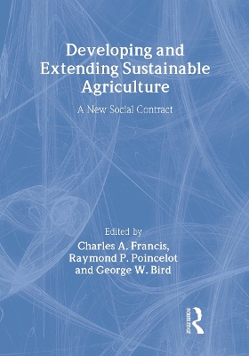 Developing and Extending Sustainable Agriculture by Charles A. Francis