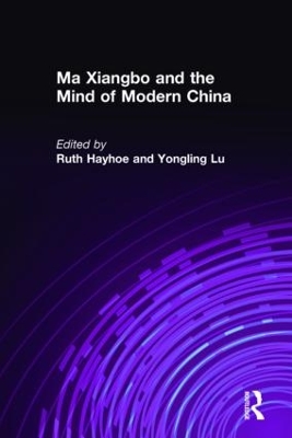Ma Xiangbo and the Mind of Modern China book
