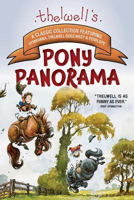 Thelwell's Pony Panorama: A Classic Collection Featuring Gymkhana, Thelwell Goes West & Penelope by Norman Thelwell