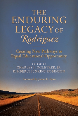 The Enduring Legacy of Rodriguez by Charles J. Ogletree Jr