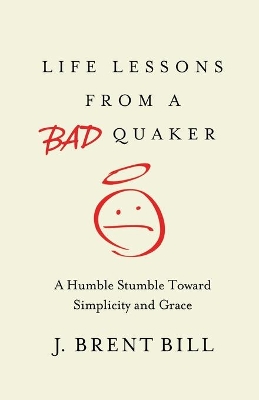 Life Lessons from a Bad Quaker book